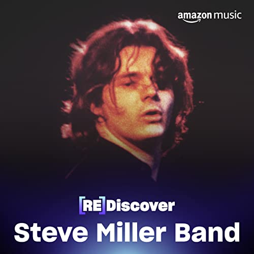 Play REDISCOVER Steve Miller Band Playlist on Amazon Music Unlimited