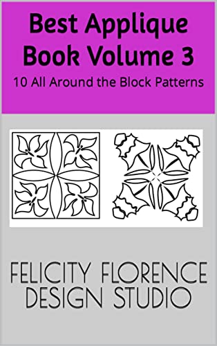 Best Applique Book Volume 3 : 10 All Around the Block Patterns (Best Applique Books)