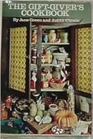 The Gift Giver's Cookbook: Delicious Foods to Make and Give 1567990991 Book Cover