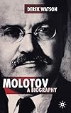 Molotov: A Biography (Studies in Russian and East European History and Society)