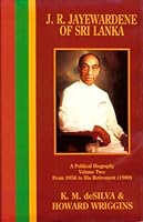 J.R. Jayewardene of Sri Lanka a Political Biography: 1906-1956 (J. R. Jayewardene of Sri Lanka Volume 1) 0824816927 Book Cover