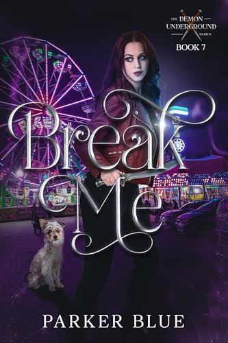 Break Me (The Demon Underground Urban Fantasy Series Book 7)