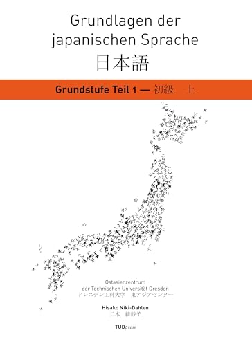 Grundlagen der japanischen Sprache: Lehrmaterialien - Grundstufe, Teil 1