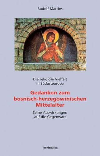 Gedanken zum bosnisch-herzegowinischen Mittelalter: Seine Auswirkungen auf die Gegenwart. Die religiöse Vielfalt in Südosteuropa für 42,95 EUR bei amazon.de Bild: Gedanken zum bosnisch-herzegowinischen Mittelalter: Seine Auswirkungen auf die Gegenwart. Die religiöse Vielfalt in Südosteuropa für 42,95 EUR bei amazon.de