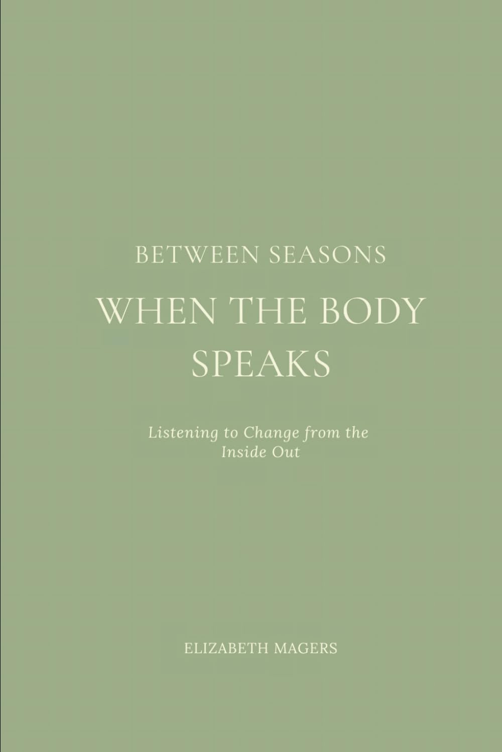 Between Seasons When the Body Speaks