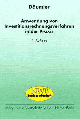 Anwendung von Investitionsrechnungsverfahren in der Praxis Anwendung von Investitionsrechnungsverfahren in der Praxis