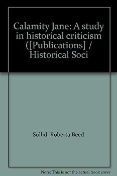 Hardcover Calamity Jane: A study in historical criticism ([Publications] / Historical Soci Book