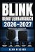 Blink Benutzerhandbuch 2026–2027: Kameras einrichten, Bewegungsmelder konfigurieren, Aufnahmen verwalten und Ihr Smart-Home optimal absichern