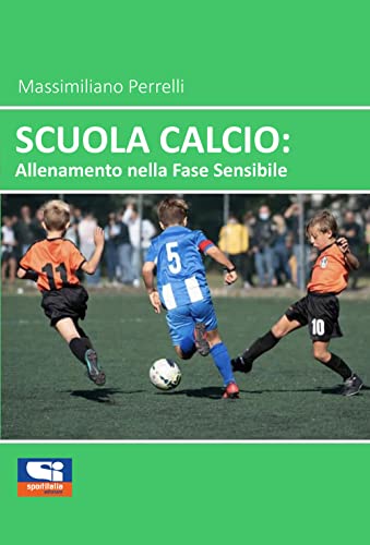 Scuola Calcio: Allenamento Nella Fase Sensibile