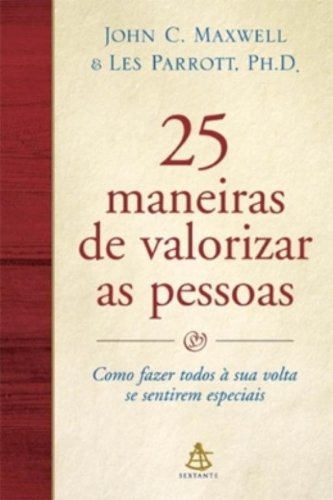 25 Maneiras De Valorizar As Pessoas