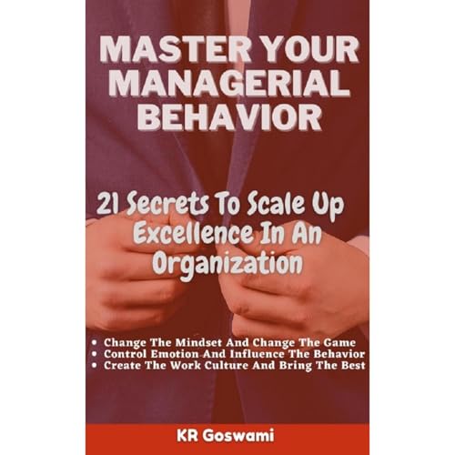 MASTER YOUR MANAGERIAL BEHAVIOR by KR Goswami episode artwork