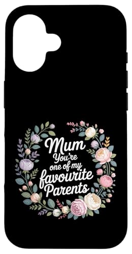Mum You're One Of My Favourite Parents ���� - �X�}�z�P�[�X iPhone 16 �p