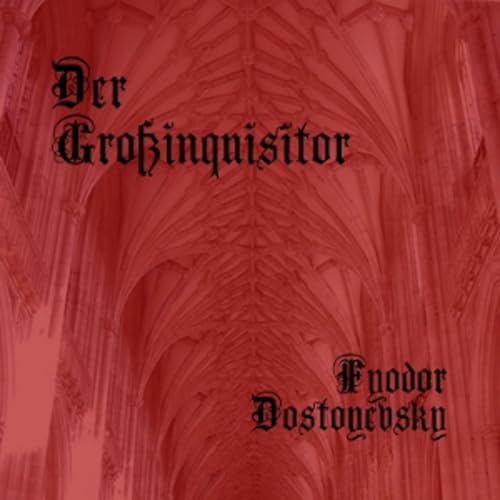 Fyodor Dostoevsky - Der Gro&szlig;inquisitor cover art