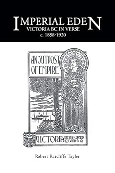 Paperback Imperial Eden: Victoria BC in Verse c. 1858-1920 Book