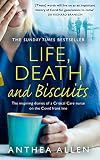 Life, Death and Biscuits: The inspiring diaries of a Critical Care nurse on the Covid front line (English Edition)