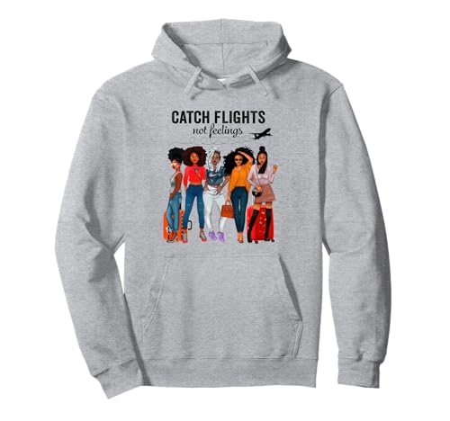 Afro Girls Together Mujeres negras atrapan vuelos, no sentimientos Sudadera con Capucha