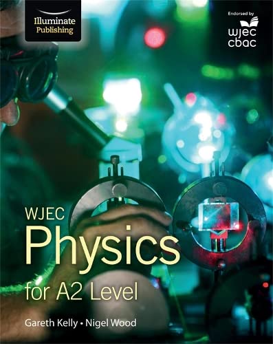 WJEC Physics for A2 Level: Student Book: Amazon.co.uk: Kelly
