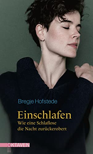 Einschlafen: Wie eine Schlaflose die Nacht zurückerobert. (Oktaven) (German Edition)