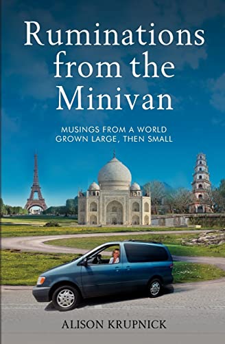 Ruminations from the Minivan: musings from a world grown large, then small