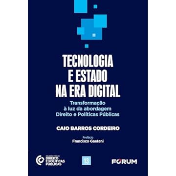 Capa do livro Tecnologia e Estado na Era Digital: Transformação à Luz da Abordagem Direito e Políticas Públicas: 13