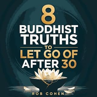 8 Buddhist Truths to Let Go of After 30 cover art