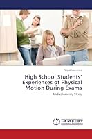 High School Students' Experiences of Physical Motion During Exams 3659708828 Book Cover