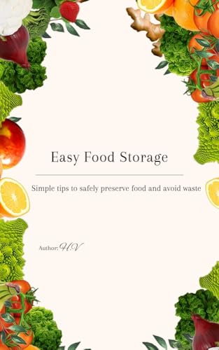 Easy Food Storage: Simple tips to safely preserve food and avoid waste image 2