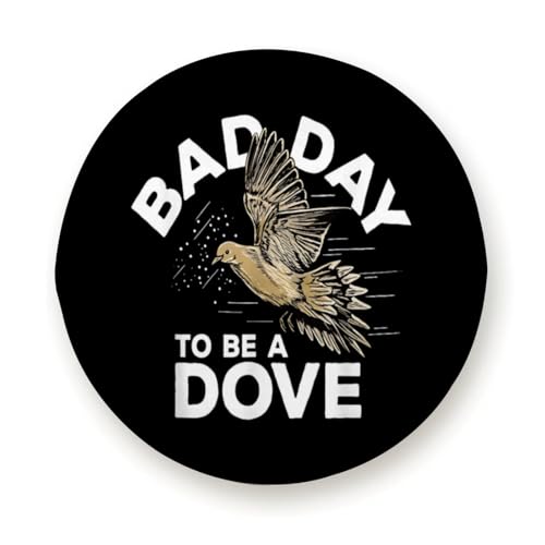 Bad Day to Be a Dove September Hunting for Trailer Rv SUV Truck Camper Travel Trailers Accessories 15 inch