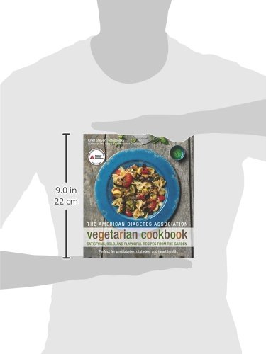 The American Diabetes Association Vegetarian Cookbook: Satisfying, Bold, and Flavorful Recipes from the Garden