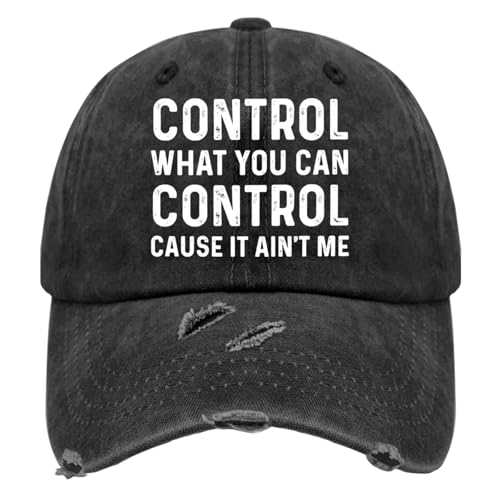 Control What You Can Control Cause It Ain't Me Hat