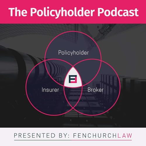 The Policyholder Podcast: Presented by Fenchurch Law cover art