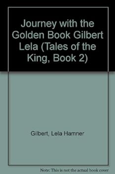 Paperback The Journey With the Golden Book (Tales of the King, Book 2) Book