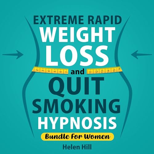 Extreme Rapid Weight Loss & Quit Smoking Hypnosis - Bundle for Women cover art