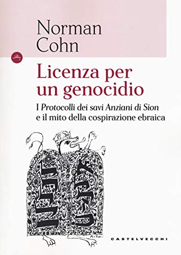 Licenza per un genocidio: I Protocolli dei savi Anziani di Sion e il mito della cospirazione ebraica