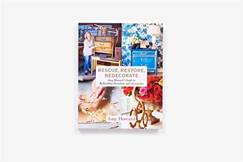 Rescue, Restore, Redecorate: Amy Howard's Guide to Refinishing Furniture and Accessories - Image 9