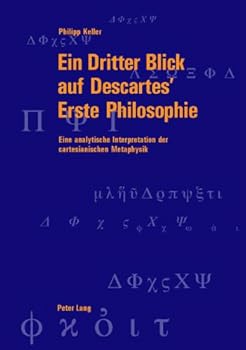 Paperback Ein dritter Blick auf Descartes' Erste Philosophie (Berner Reihe philosophischer Studien, 98652) (German Edition) [German] Book