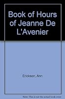 Book of Hours of Jeanne de L'Avenier 1879457164 Book Cover