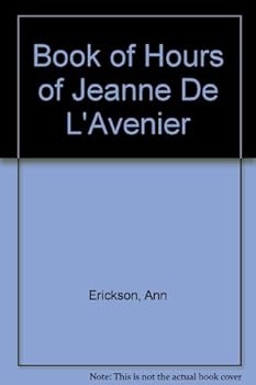 Paperback Book of Hours of Jeanne De L'Avenier Book