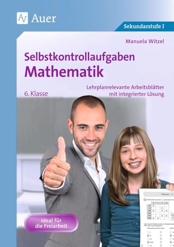 Selbstkontrollaufgaben Mathematik Klasse 6: Lehrplanrelevante Arbeitsblätter mit integrierter Lösung
