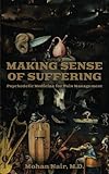 Making Sense of Suffering: Psychedelic Medicine For Pain Management