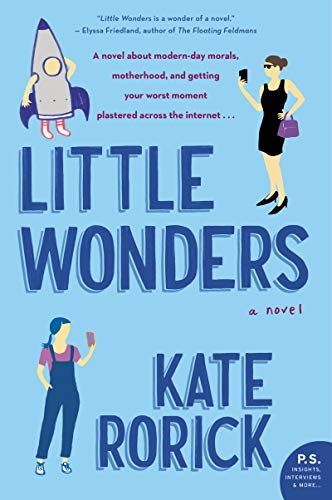 Little Wonders: An Unforgettable Fish-Out-of-Water Comedy of Suburban Motherhood, PTA Drama, and Viral Fame