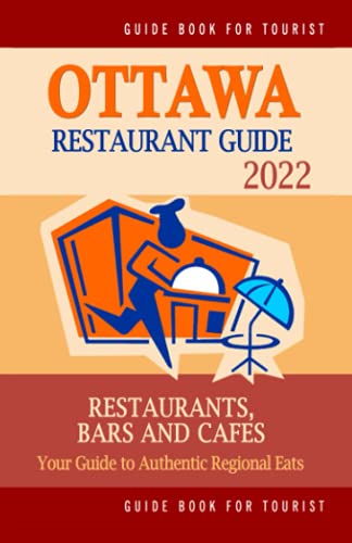 Ottawa Restaurant Guide 2022: Your Guide To Authentic Regional Eats In Ottawa, Canada (Restaurant Guide 2022) #TOP9