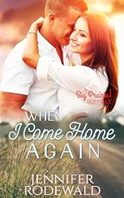 When I Come Home Again: A Small Town Christian Romance (Big Prairie Romance Book 1)