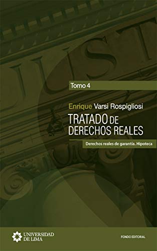 Tratado de derechos reales: Derechos reales de garantía. Hipoteca. Tomo 4 (Spanish Edition)