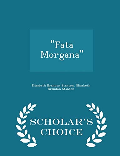 Fata Morgana - Scholar's Choice Edition 1295965763 Book Cover