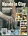Hands in Clay : An Introduction to Ceramics