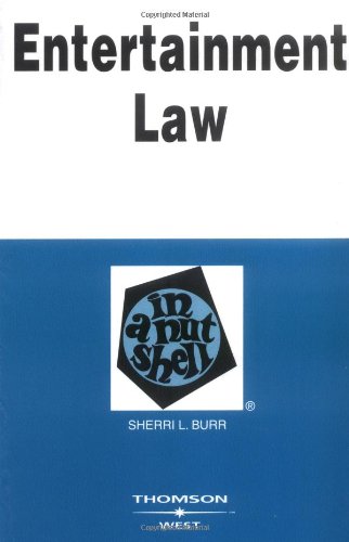 Entertainment Law: In a Nutshell (Nutshell Series)