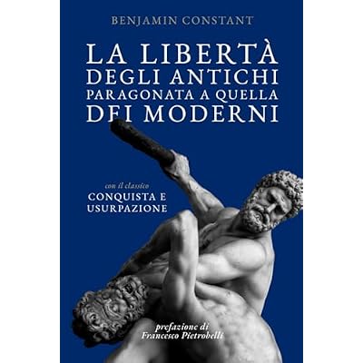 La libert&agrave; degli antichi paragonata a quella dei moderni - Conquista e usurpazione