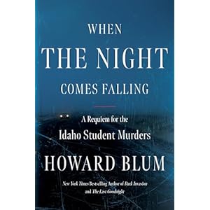 When the Night Comes Falling: A Requiem for the Idaho Student Murders Hardcover – June 25, 2024