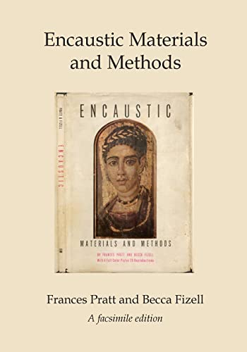 Encaustic Materials And Methods: A Facsimile Edition